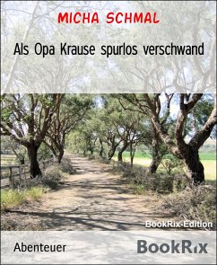Als Opa Krause spurlos verschwand (eBook, ePUB) - Schmal, Micha