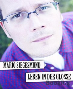 Leben in der Glosse (eBook, ePUB) - Siegesmund, Mario