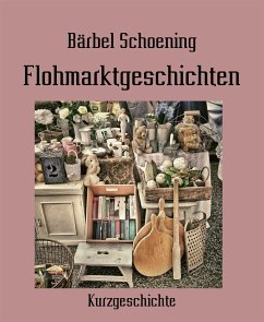 Flohmarktgeschichten (eBook, ePUB) - Schoening, Bärbel