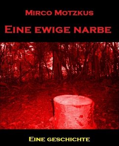 Eine ewige Narbe (eBook, ePUB) - Motzkus, Mirco