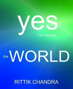 Yes I Can Change The World (eBook, ePUB) - Chandra, Rittik