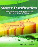 Water Purification - The Methods and Processes to Have Clean Water (eBook, ePUB)