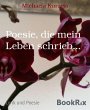 Poesie, die mein Leben schrieb...... - Bild 1