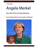 Angela Merkel - von der FDJ ins Kanzleramt - kurze Biographie eines langen Aufstiegs (eBook, ePUB)
