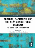 Ecology, Capitalism and the New Agricultural Economy (eBook, PDF)