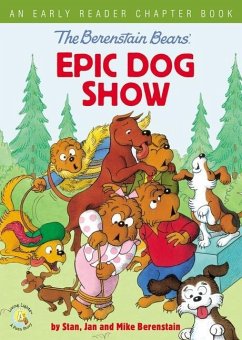 The Berenstain Bears' Epic Dog Show - Berenstain, Stan; Berenstain, Jan; Berenstain, Mike