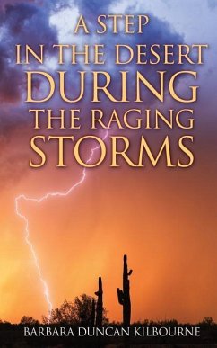 A Step In The Desert During The Raging Storms - Kilbourne, Barbara Duncan
