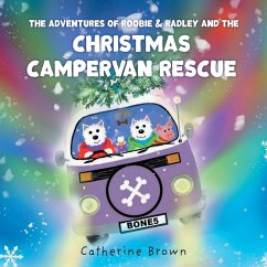 The Adventures of Roobie & Radley and the Christmas Campervan Rescue - Brown, Catherine