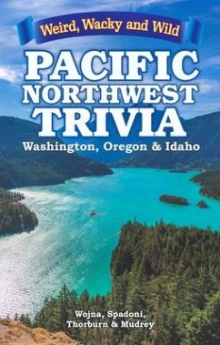 Pacific Northwest Trivia - Wojna, Lisa; Spadoni, Gina; Thorburn, Mark; Mudrey, Tyler