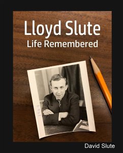 Lloyd Slute, Life Remembered - Slute, David