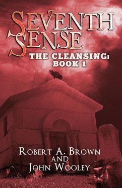 Seventh Sense: The Cleansing: Book 1 - Wooley, John; Brown, Robert A.