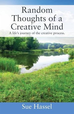 Random Thoughts of a Creative Mind - Hassel, Sue