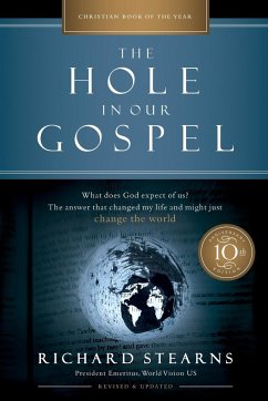 Hole in Our Gospel 10th Anniversary Edition   Softcover - Stearns, Richard