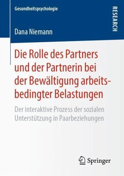 Die Rolle des Partners und der Partnerin bei der Bewältigung arbeitsbedingter Belastungen - Niemann, Dana