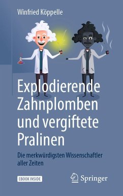 Explodierende Zahnplomben und vergiftete Pralinen - Köppelle, Winfried