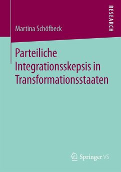 Parteiliche Integrationsskepsis in Transformationsstaaten - Schöfbeck, Martina