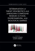 Determination of Target Xenobiotics and Unknown Compound Residues in Food, Environmental, and Biological Samples (eBook, PDF)