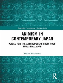 Animism in Contemporary Japan (eBook, ePUB) - Yoneyama, Shoko Animism in Contemporary Japan (eBook, ePUB) - Yoneyama, Shoko