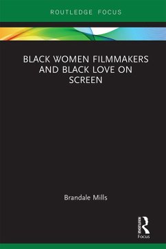 Cover Black Women Filmmakers and Black Love on Screen (eBook, PDF)