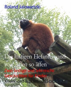 Die lustigen Elefanten und was Affen so äffen (eBook, ePUB) - Jalowietzki, Roland