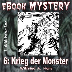 Mystery 006: Krieg der Monster (eBook, ePUB) - A. Hary, W.