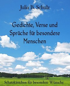 Gedichte, Verse und Sprüche für besondere Menschen (eBook, ePUB) - Schulz, Julia B.