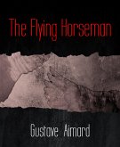 The Flying Horseman (eBook, ePUB)