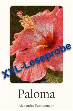 Paloma - Ein Liebesroman : XXL - Leseprobe (eBook, ePUB) - Dannenmann, Alexandra