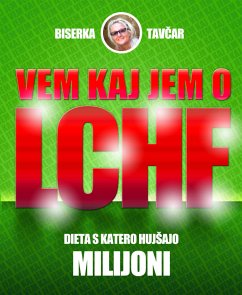 Vem kaj jem o LCHF (eBook, ePUB) - Tavčar, Biserka