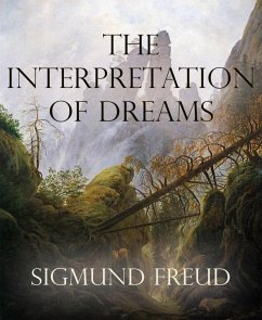 The Interpretation of Dreams (Annotated) (eBook, ePUB) - Freud, Sigmund