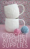 Crochet Kitchen Supplies (eBook, ePUB)