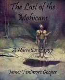 The Last of the Mohicans (Annotated) (eBook, ePUB)