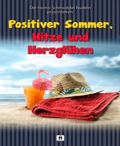 Positiver Sommer, Hitze und Herzglühen (eBook, ePUB) - Nudeln, Homo Schmuddel