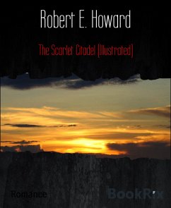 The Scarlet Citadel (Illustrated) (eBook, ePUB) - E. Howard, Robert