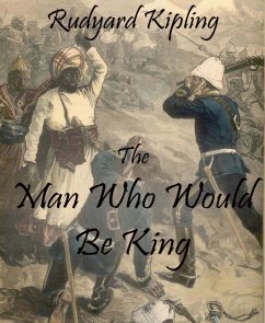 The Man Who Would Be King (eBook, ePUB) - Kipling, Rudyard