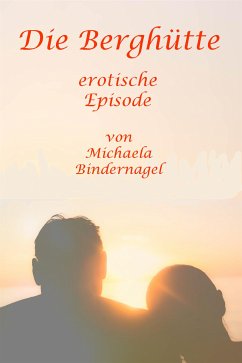 Die Berghütte (eBook, ePUB) - Bindernagel, Michaela