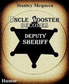 Uncle Wooster Becomes Deputy Sheriff (eBook, ePUB)