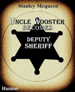 Uncle Wooster Becomes Deputy Sheriff (eBook, ePUB) - Mcqueen, Stanley