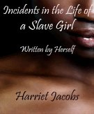 Incidents in the Life of a Slave Girl Written by Herself (eBook, ePUB)