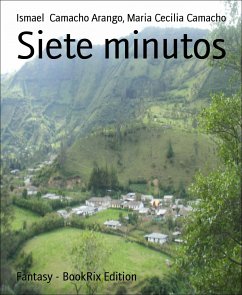 Siete minutos (eBook, ePUB) - Camacho Arango, Ismael; Cecilia Camacho, Maria