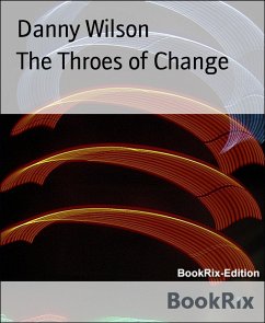 The Throes of Change (eBook, ePUB) - Wilson, Danny