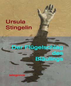 Der Flügelschlag des Bläulings (eBook, ePUB) - Stingelin, Ursula