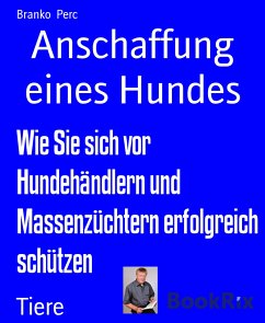 Anschaffung eines Hundes (eBook, ePUB) - Perc, Branko