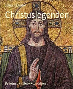 Christuslegenden (eBook, ePUB) - Lagerlöf, Selma