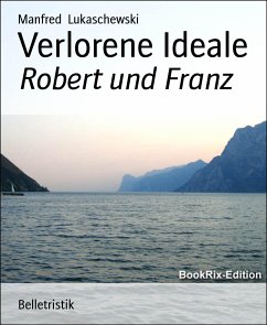 Verlorene Ideale (eBook, ePUB) - Lukaschewski, Manfred