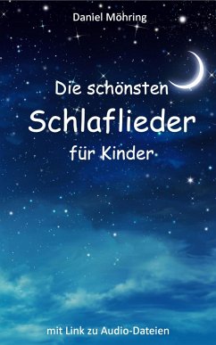 Die schönsten Schlaflieder für Kinder (eBook, ePUB) - Möhring, Daniel