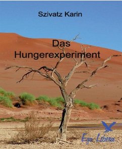 Das Hungerexperiment (eBook, ePUB) - Szivatz, Karin
