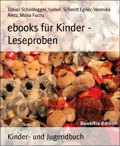 ebooks für Kinder - Leseproben (eBook, ePUB) - Aretz, Veronika; Fuchs, Mona; Schindegger, Tobias; Schmitt Egner, Isabell
