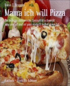 Mama ich will Pizza (eBook, ePUB) - Brugger, Boris T.