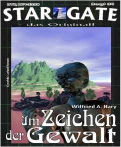 STAR GATE 034: Im Zeichen der Gewalt (eBook, ePUB) - Hary, Wilfried A.